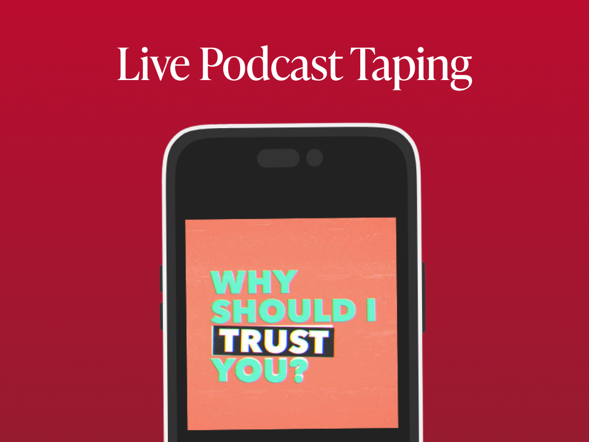Live podcast taping of "Why Should I Trust You?"