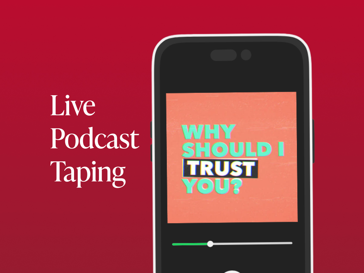 Live podcast taping of "Why Should I Trust You?"